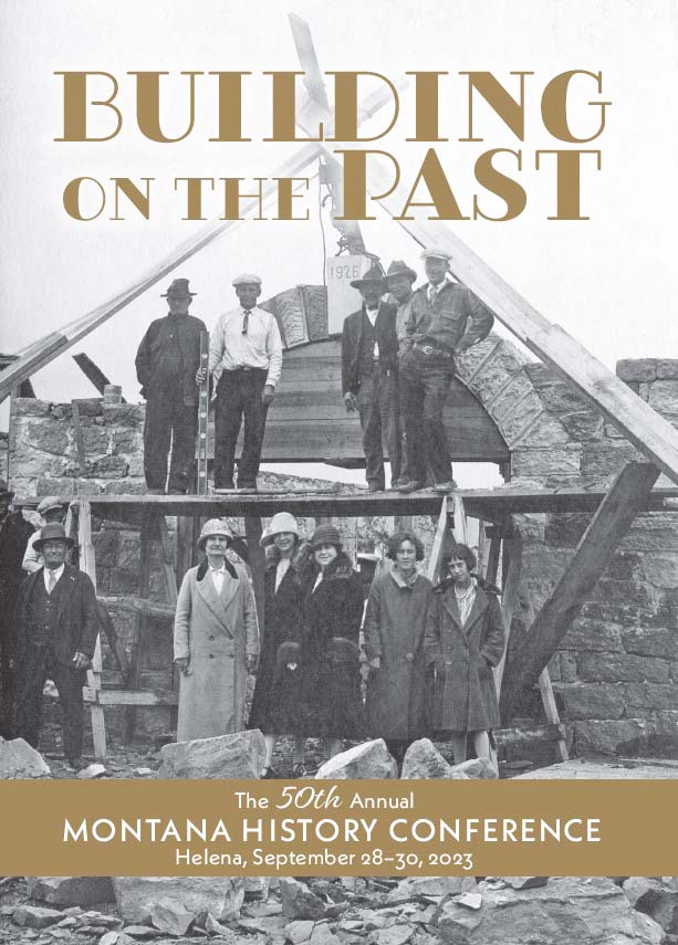 Building on the Past is the theme of the 2023 Montana History Conference